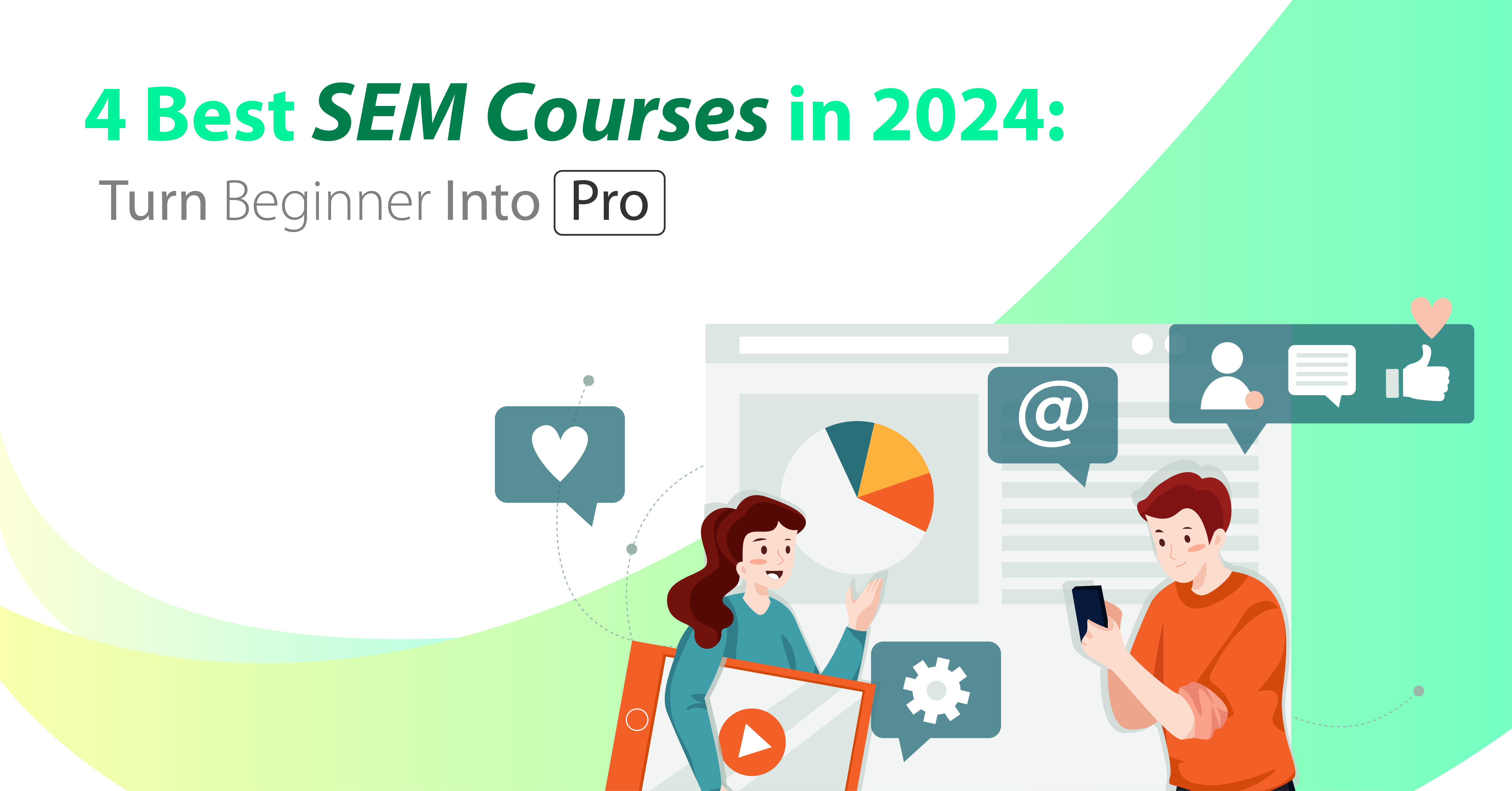 4 Best SEM Courses in 2024 Turn Beginner Into Pro-EN